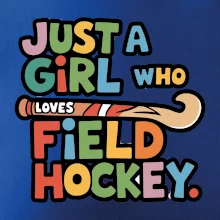 Barevný nápis Just a girl who loves field hockey