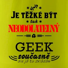 Je těžké být neodolatelný geek