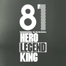 Hero, Legend, King 1981