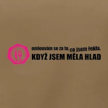 Omlouvám se za to, co jsem řekla, když jsem měla hlad