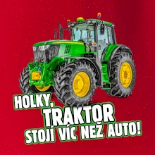 Holky, traktor stojí víc než auto