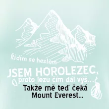 Jsem horolezec, proto lezu čím dál výš