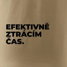 EFEKTIVNĚ ZTRÁCÍM ČAS.