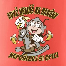 Když nemáš na banány, nepořizuj si opici