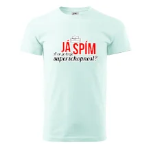 Já spím - tvoje superschopnost? rovný nápis
