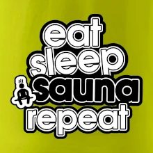 Eat sleep sauna repeat