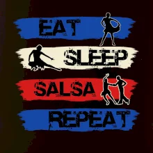 Eat sleep salsa repeat