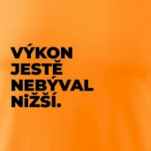 VÝKON JESTĚ NEBÝVAL NIŽŠÍ.