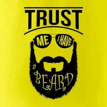 Trust me I have a beard