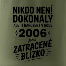 Nikdo není dokonalý ale ti narození v roce 2006 jsou zatraceně blízko