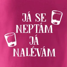 Já se neptám, já nalévám