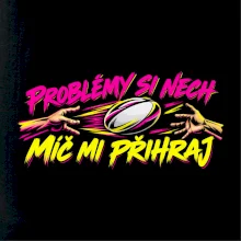 Problémy si nech, míč mi přihraj