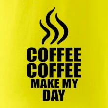 Coffee make my day
