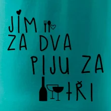Jím za dva / Piju za tři