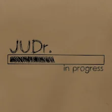 In progress titul JUDr. doktor/ doktorka práv