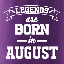 Legends are born in August