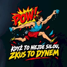Když to nejde silou zkus to dynem