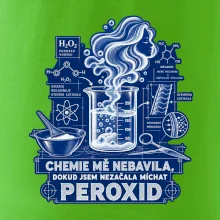 Chemie mě nebavila dokud jsem nezačala míchat peroxid