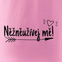 Něžněužívej mě!
