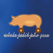 Nebudu jezdit jako prase