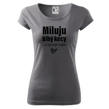 Miluju blbý kecy