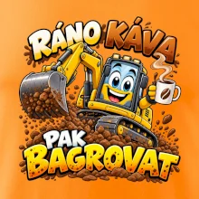 Ráno káva pak bagrovat