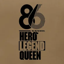 Hero, Legend, Queen 1986