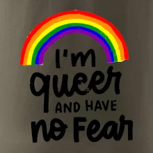 Im queer and have no fear