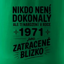 Nikdo není dokonalý ale ti narození v roce 1971 jsou zatraceně blízko