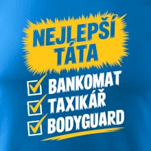 Nejlepší táta - bankomat taxikář bodyguard