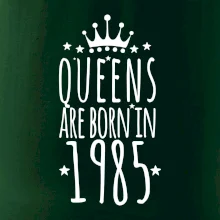 Queens are born in 1985