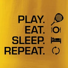 Play eat sleep repeat padel