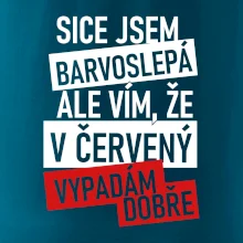 Sice jsem barvoslepá, ale vím, že v červené vypadám dobře