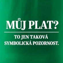 Můj plat? to jen taková symbolická pozornost