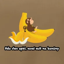 Kdo chce opici, musí mít na banány