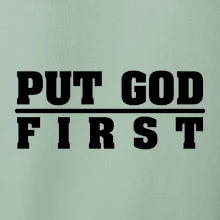 Put God first tlustý nápis