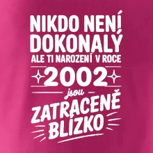 Nikdo není dokonalý ale ti narození v roce 2002 jsou zatraceně blízko