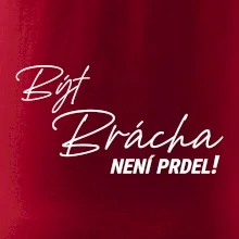 Být brácha není prdel