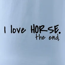 I love horse the end.