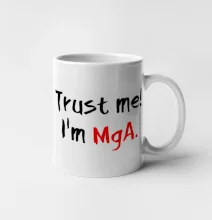 Trust me I´m  MgA. / Věř mi jsem MgA.