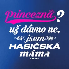 Princezna už dávno ne - Hasičská máma