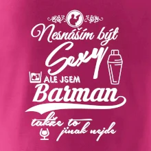 Nesnáším být sexy - barman