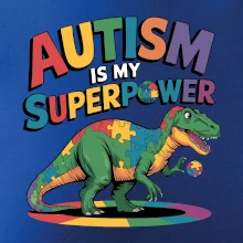 Autism is my superpower dinosaurus