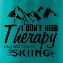 I dont need therapy - Skiing
