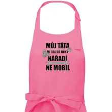 Můj táta mi dal do ruky nářadí