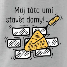 Máj táta umí stavět domy