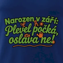 Narozen v září -  Plevel počká, oslava ne!