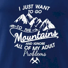 I just to go Mountains - Zahoď prolémy a jdi do hor I just to go Mountains - Zahoď prolémy a jdi do hor