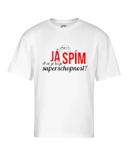 Já spím - tvoje superschopnost? rovný nápis