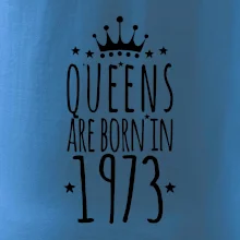 Queens are born in 1973